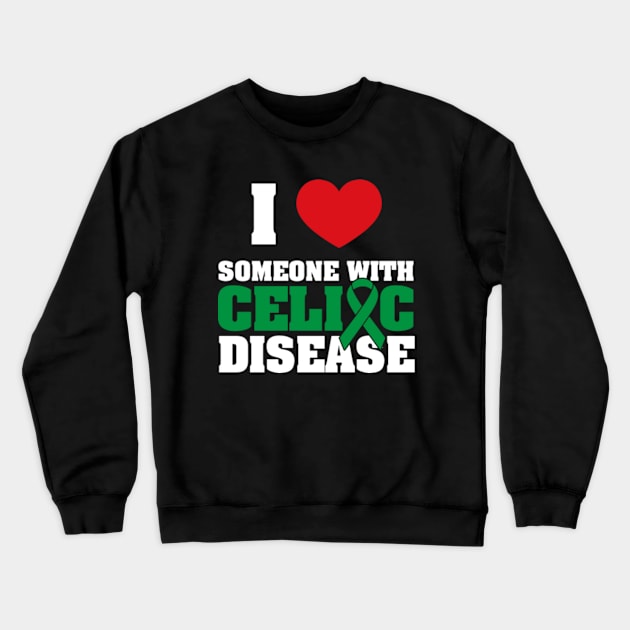 I Love Someone with Celiac Disease Crewneck Sweatshirt by GreenCraft